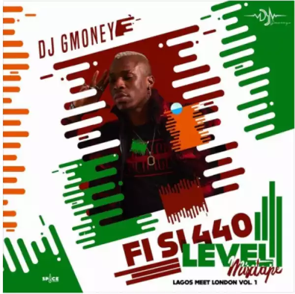 DJ G Money - Fi Si 440 Level Mixtape (Lagos meet London Vol. 1)